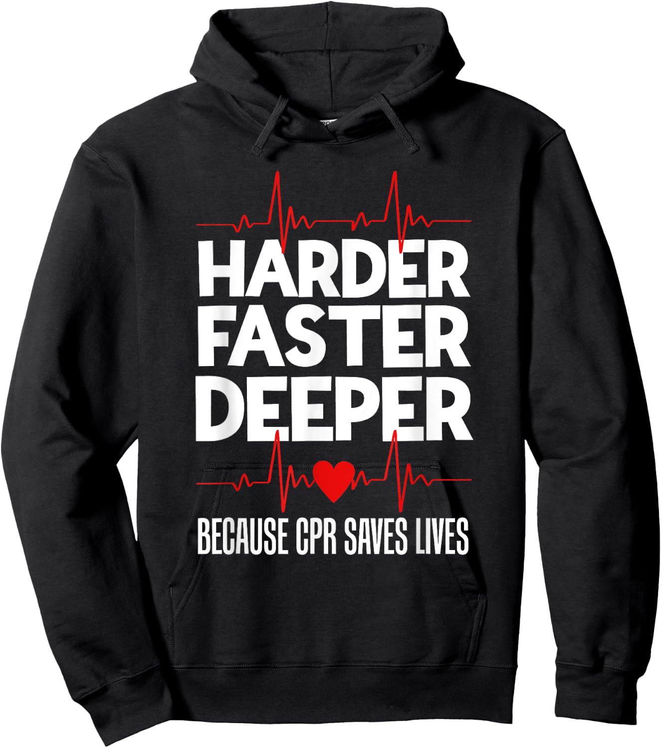 Harder Faster Deeper Because CPR Saves Lives Funny Nurse Ess Hoodie - Hoodie | Black