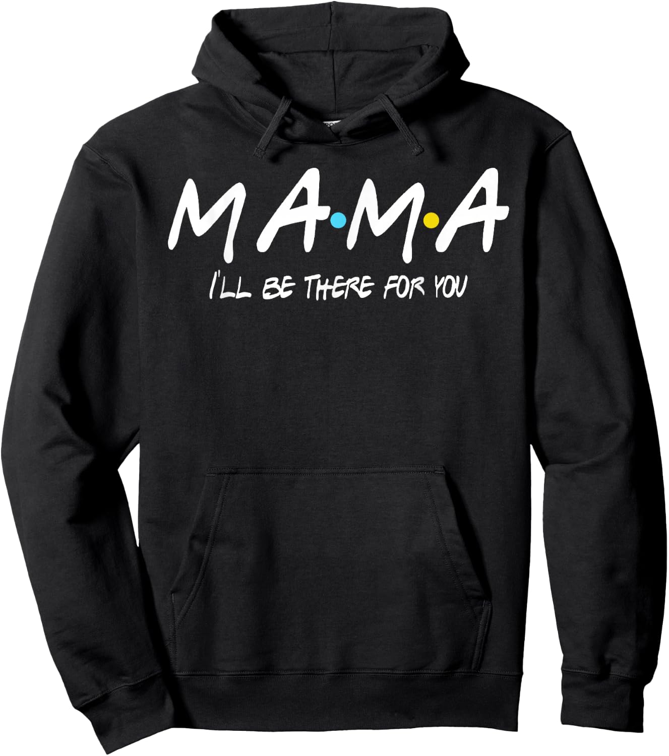 Mama I'll Be There For You Hoodie - Hoodie | Black