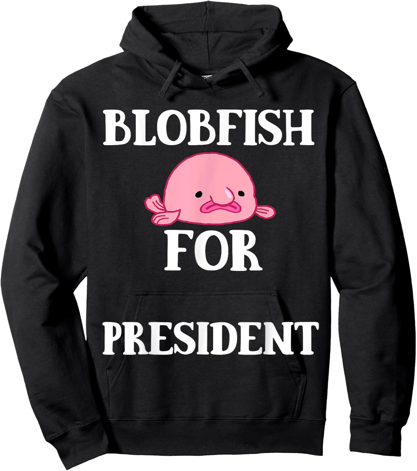 Blobfish For President Blobfish Ugly President Fish Hoodie - Hoodie | Black