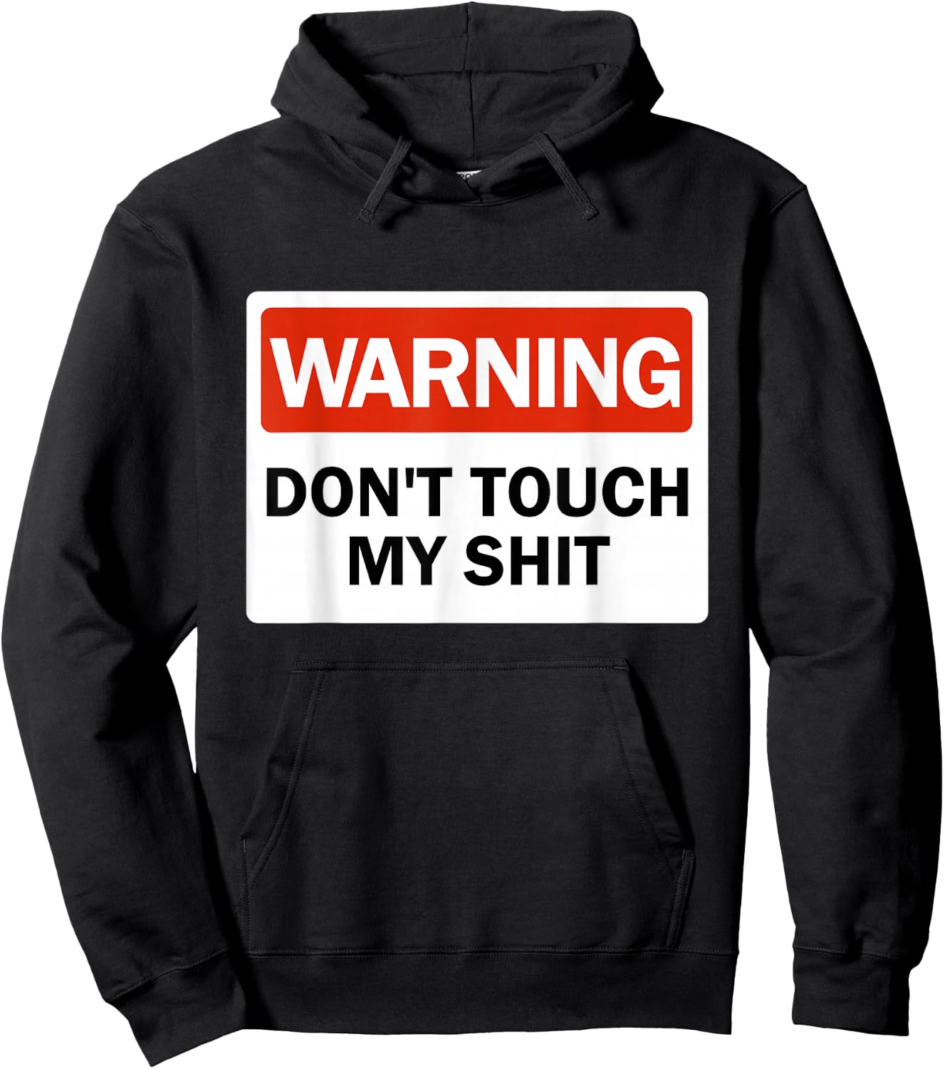 Warning Do Not Touch My Shit Funny Hands Warning Sign Hoodie - Hoodie | Black