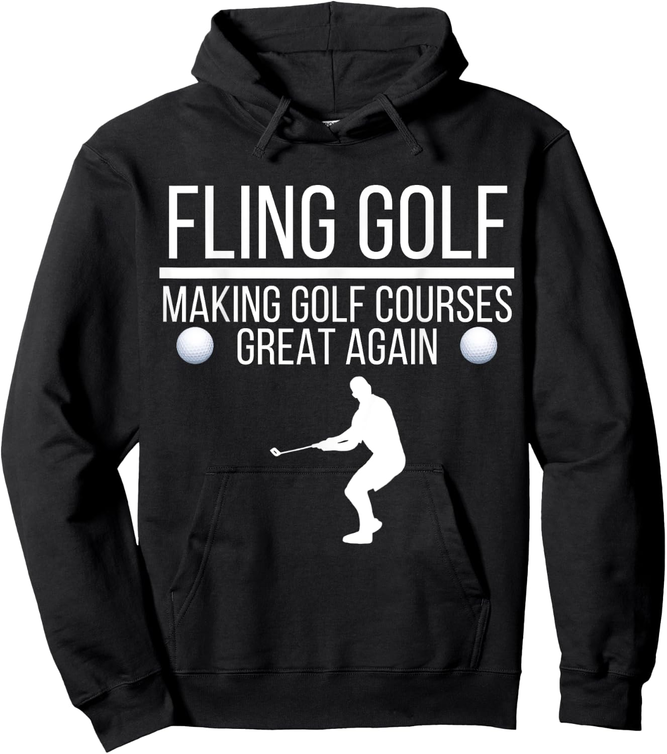 Fling Golf Making Golf Courses Great Again, Funny Fling Golf Hoodie - Hoodie | Black