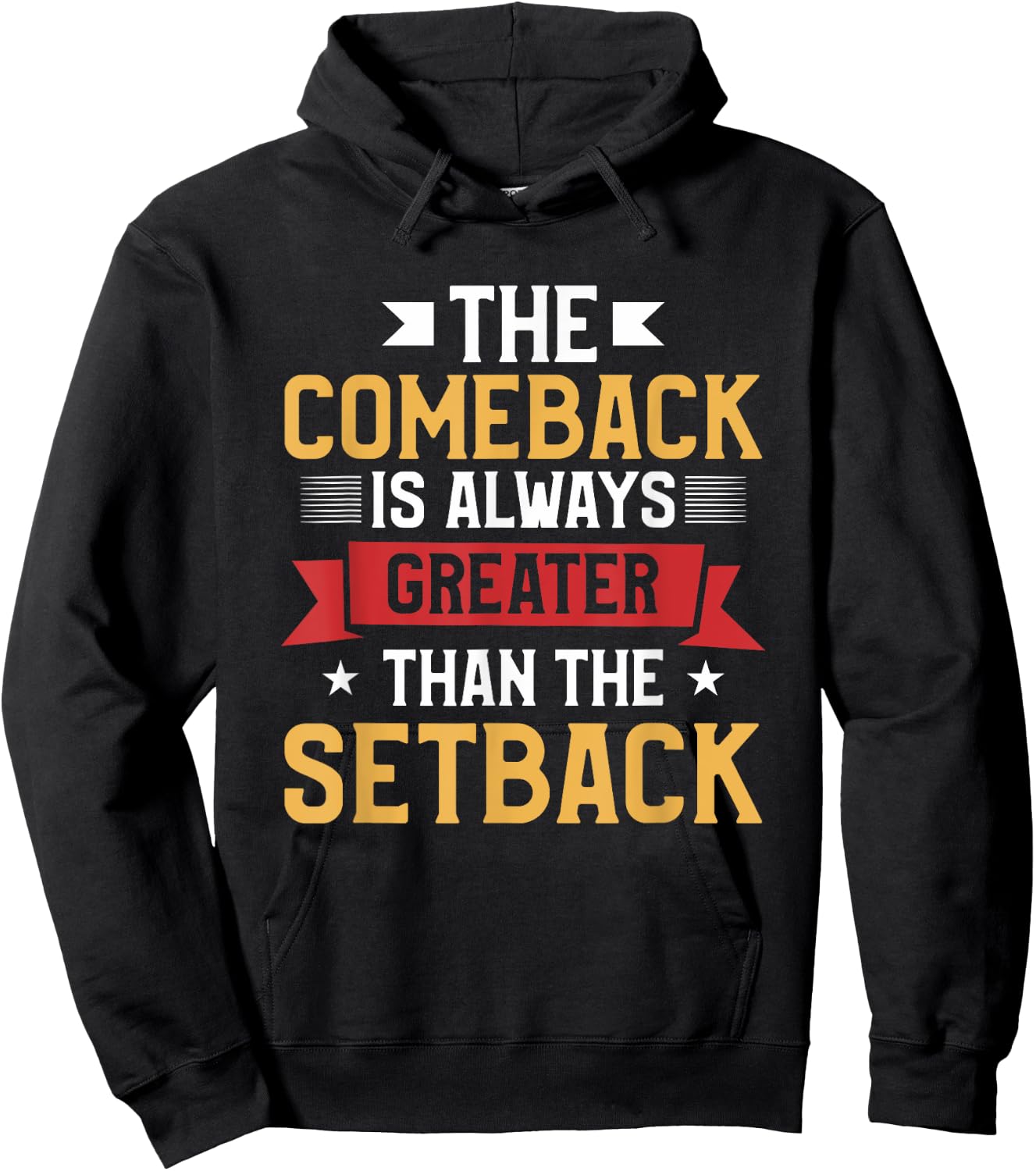 The Comeback Is Always Greater Than The Setback Hoodie - Hoodie | Black