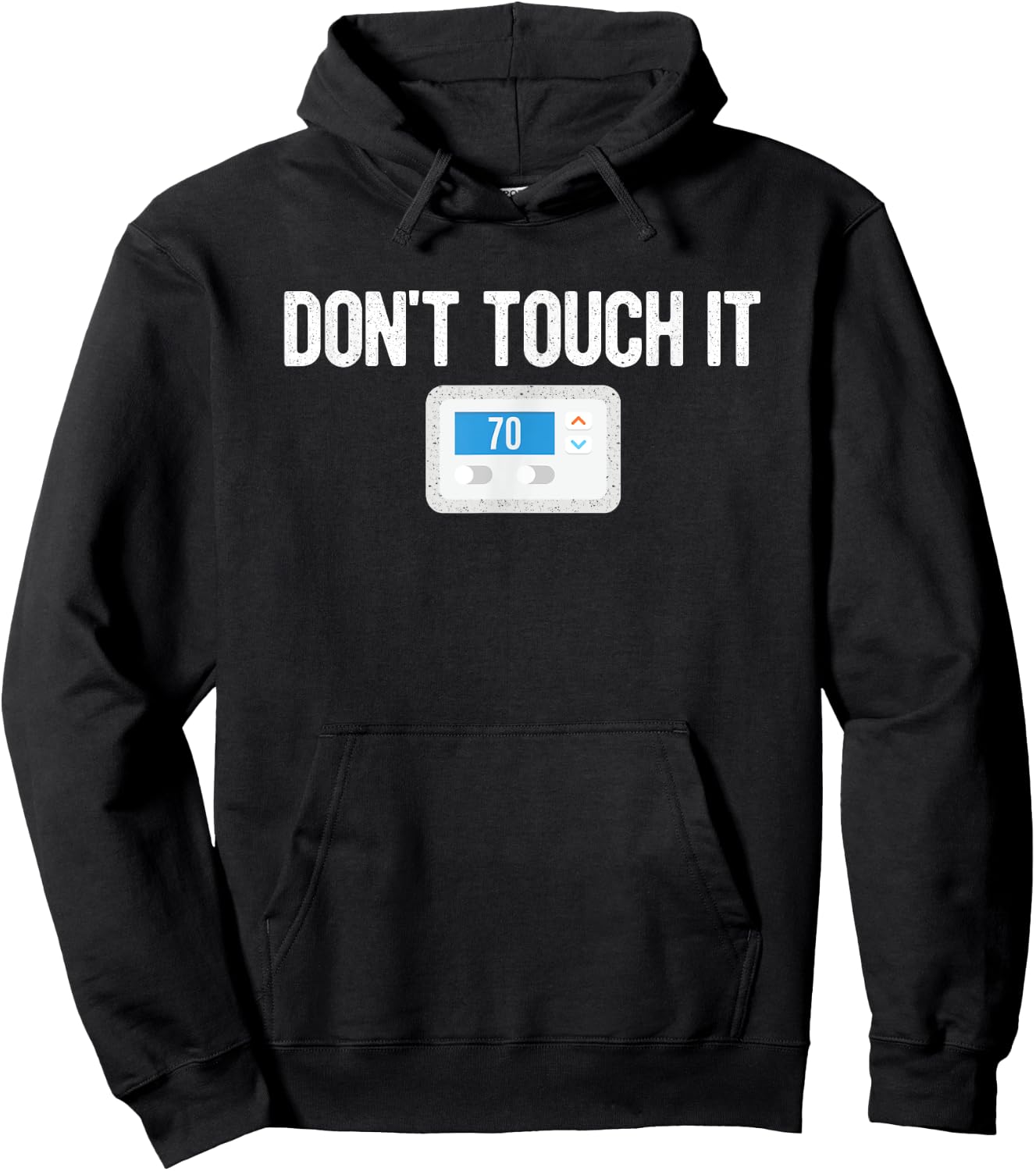 Don't Touch It Thermostat Funny Dad Mom Joke Gag Gift Hoodie - Hoodie | Black