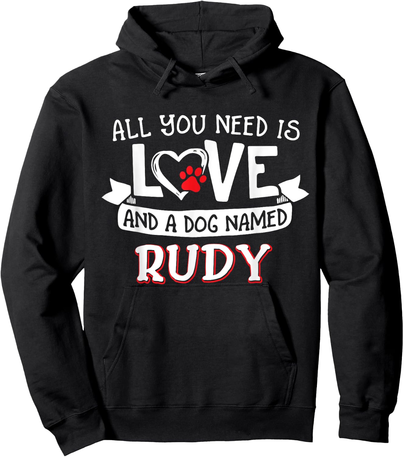 All you need is love and a dog named Rudy small large Hoodie - Hoodie | Black