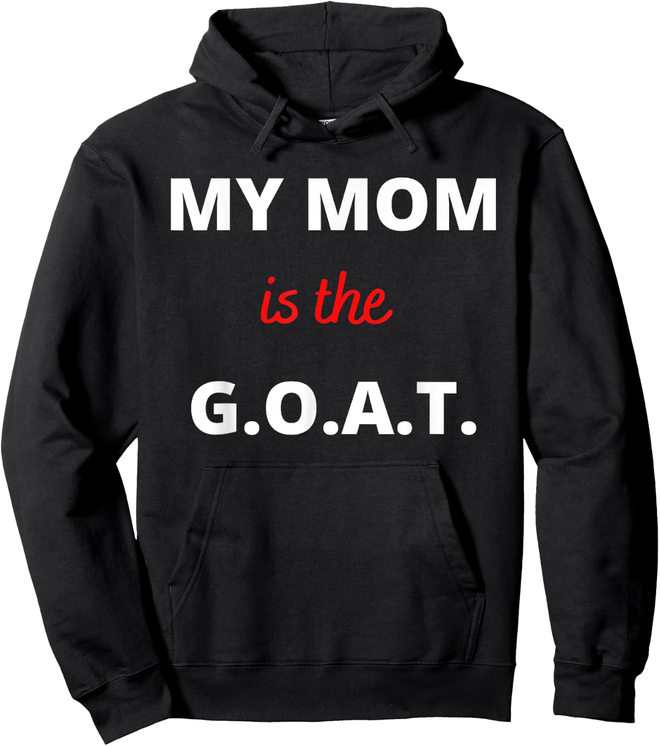 Mother's Day Best Mom Ever My Mom is the G.O.A.T Hoodie - Hoodie | Black