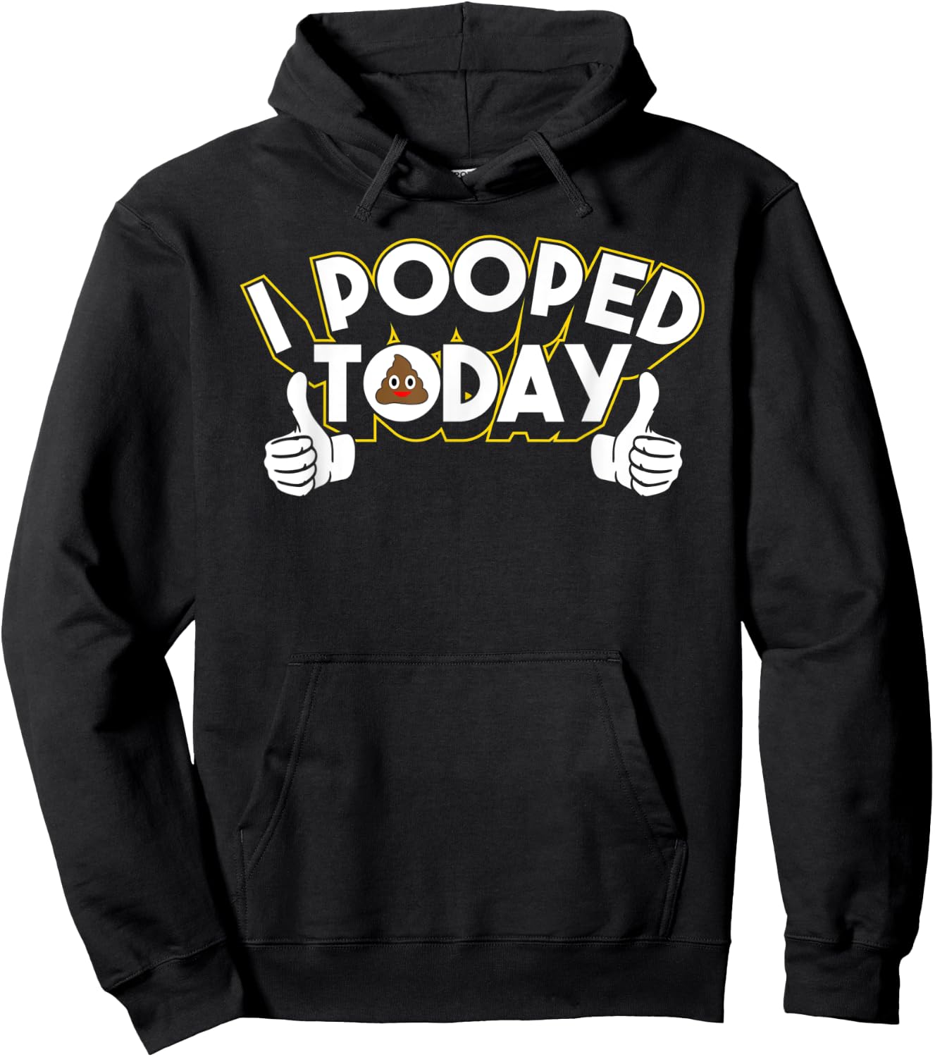I Pooped Today Humor Funny Pooped Jokes Hoodie - Hoodie | Black