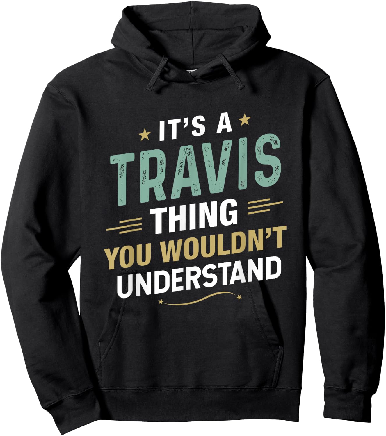 It’s a Travis Thing you wouldn’t understand First Name Hoodie - Hoodie | Black