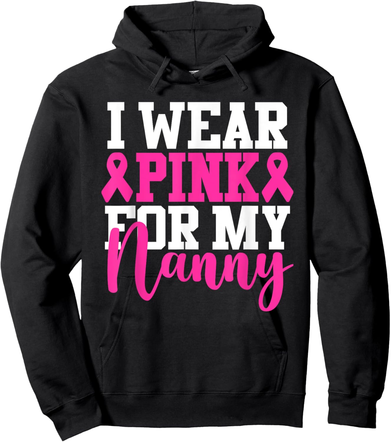 I Wear Pink For My Nanny Breast Cancer Awareness Hoodie - Hoodie | Black