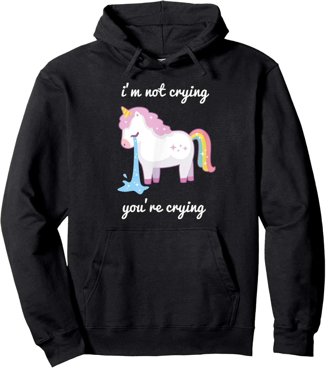 Unicorn meme I'm Not Crying Your Crying rainbow cute Hoodie - Hoodie | Black