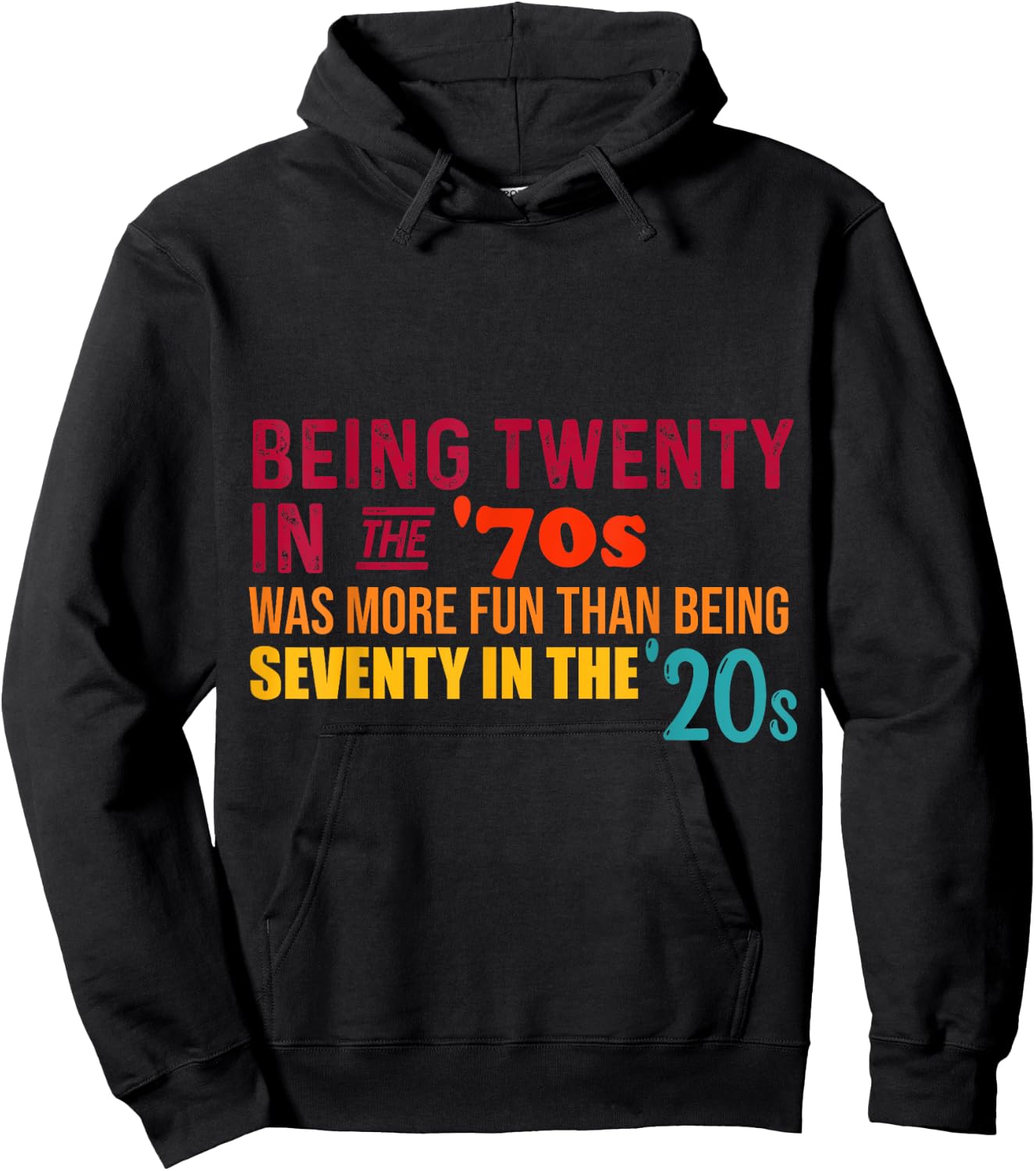 Being Twenty in the '70s Was Much More Fun Than Seventy '20s Hoodie - Hoodie | Black
