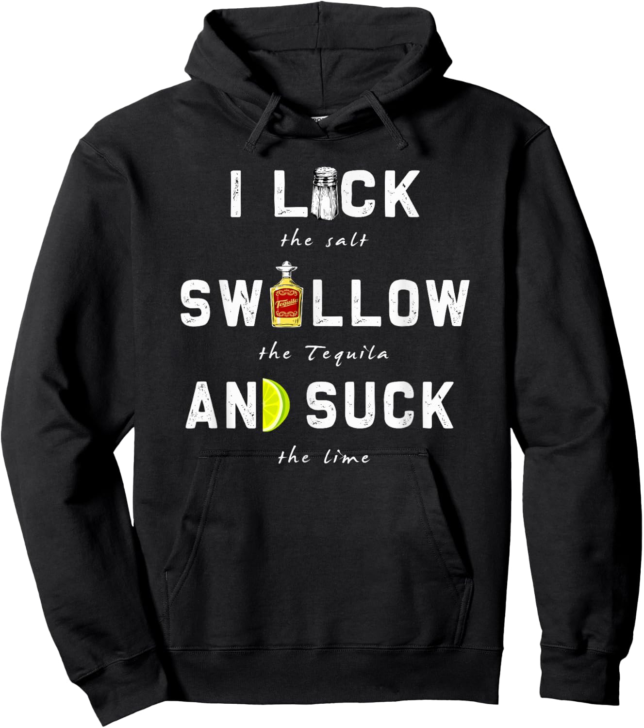 I Lick Swallow and Suck | Funny Tequila drinking Gift Hoodie - Hoodie | Black