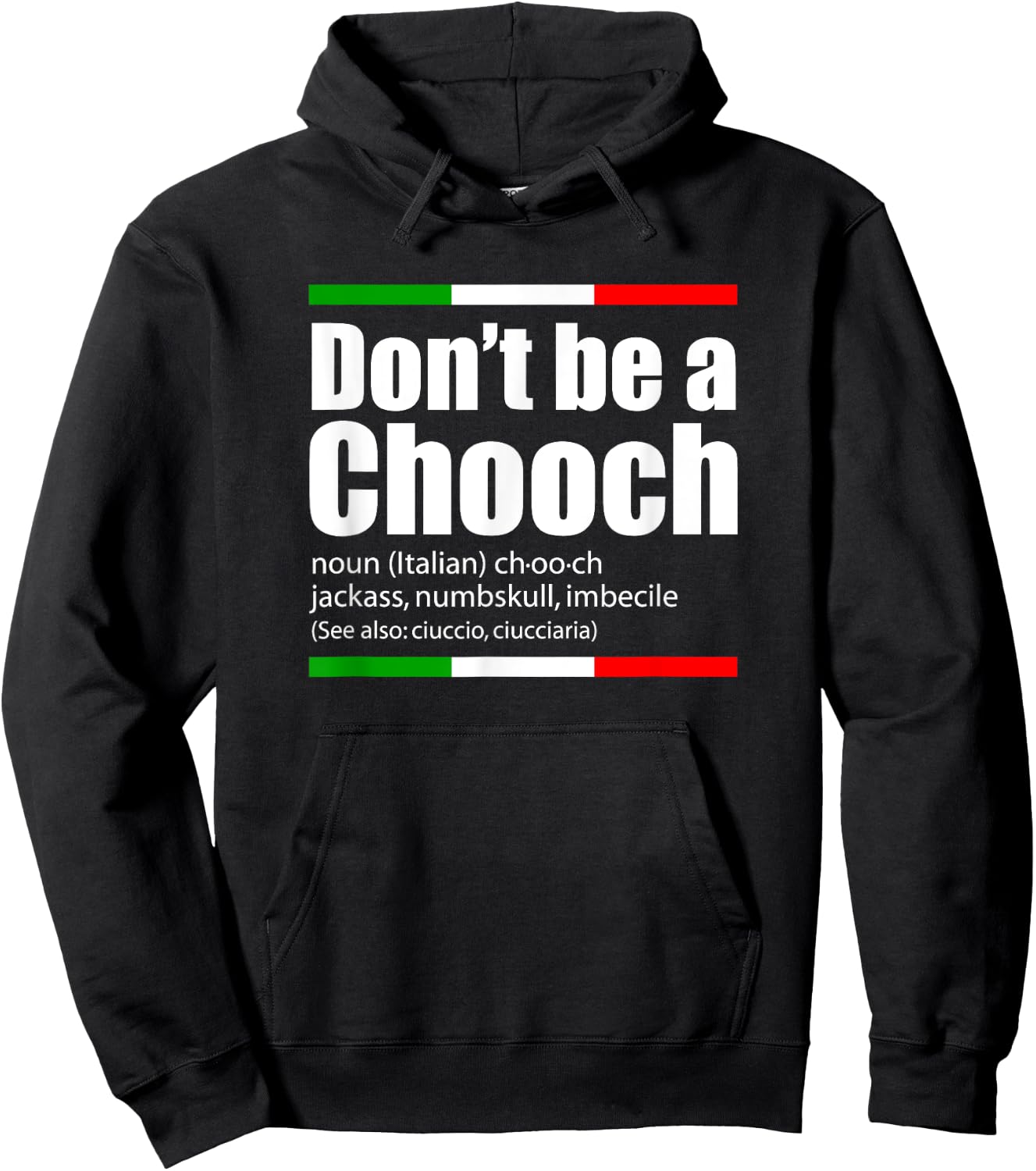 Don't Be A Chooch Italian Slang Funny Saying English Meaning Hoodie - Hoodie | Black