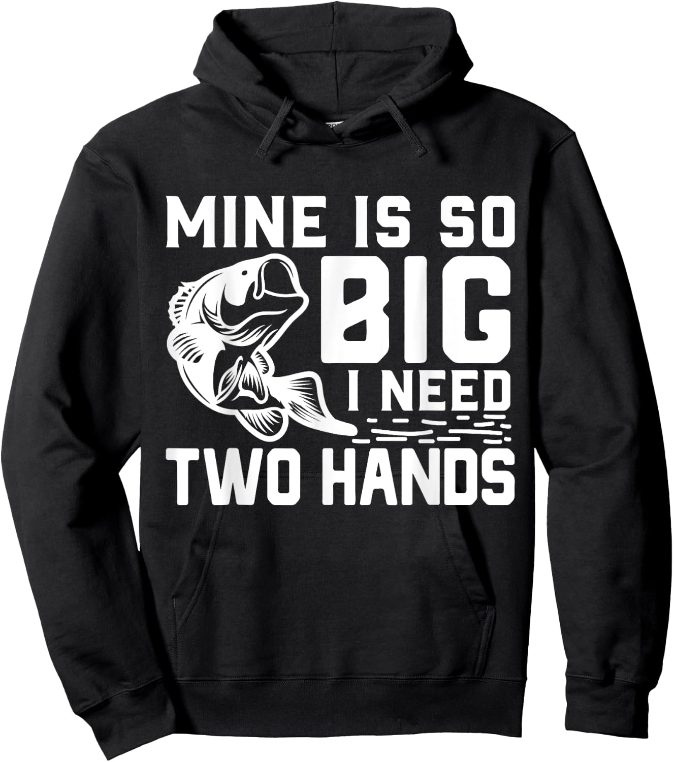 Mine Is So Big I Need Two Hands Funny Bass Fishing Lover Men Hoodie - Hoodie | Black