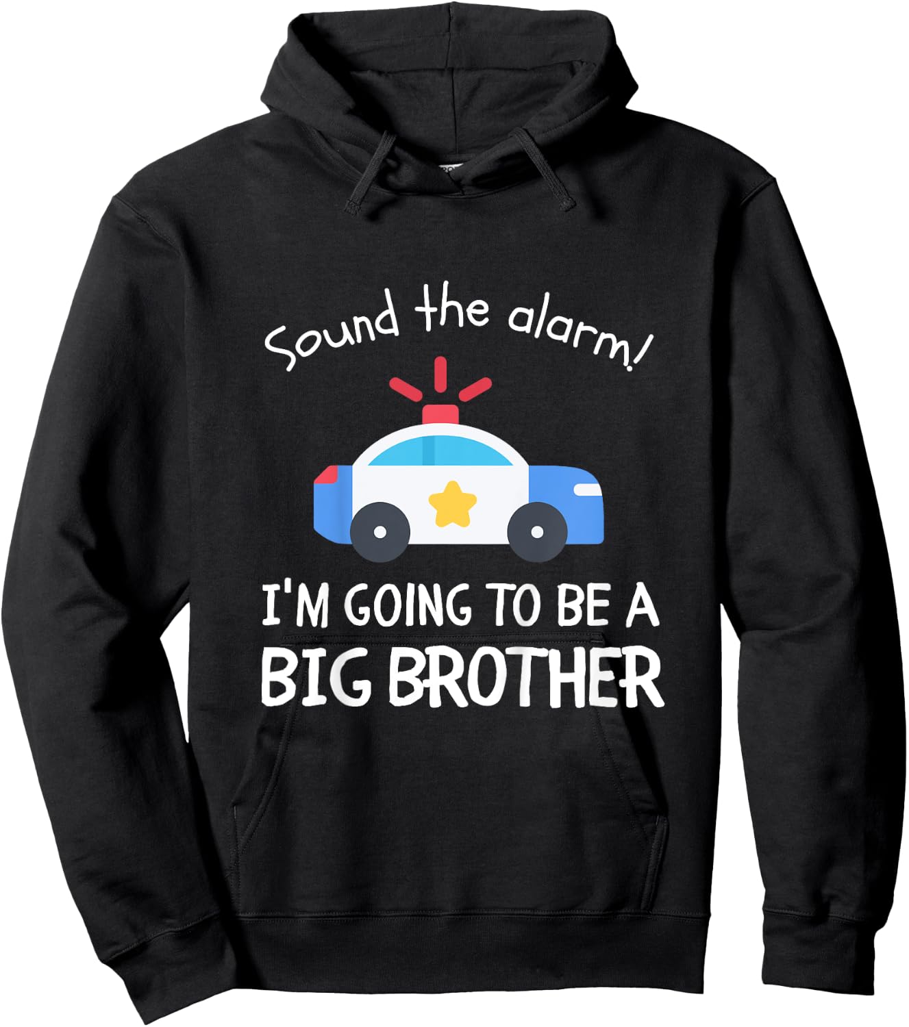 Kids Sound The Alarm I'm Going To Be A Big Brother Police Car Hoodie - Hoodie | Black