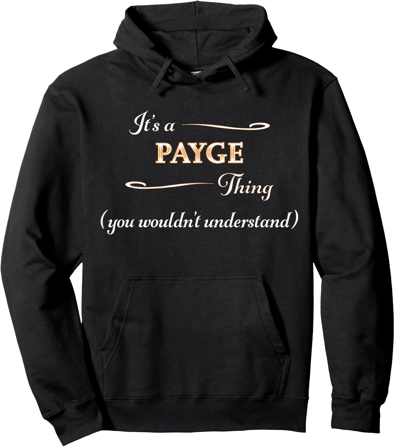 It's a PAYGE Thing, You Wouldn't Understand | Name Gift Hoodie - Hoodie | Black