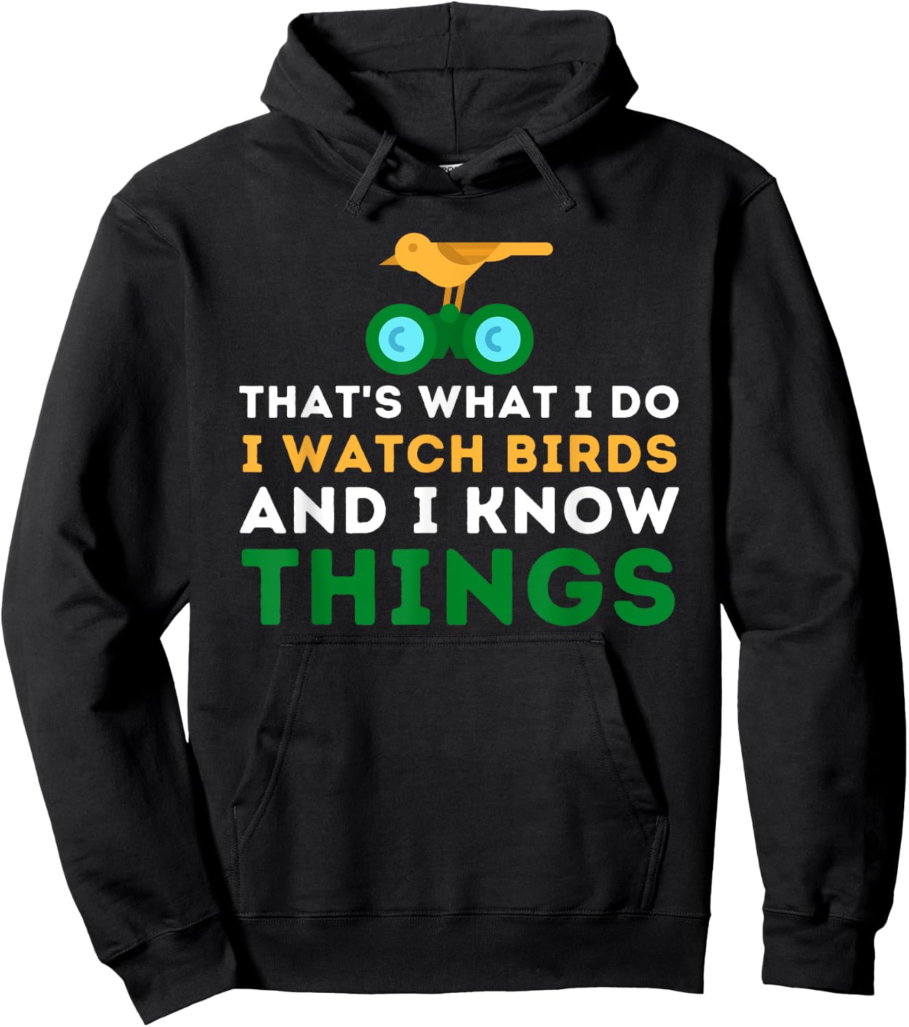 That's What I Do I Watch Birds And I Know Things - Birding Hoodie - Hoodie | Black