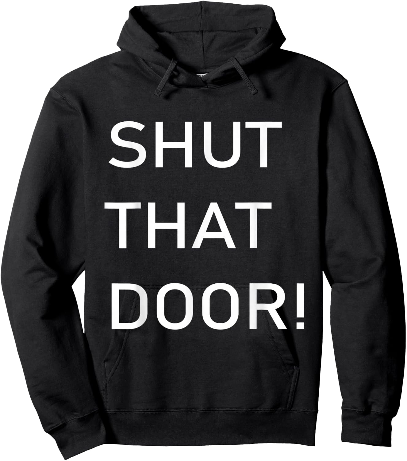 Shut That Door Funny Old Joke Hoodie - Hoodie | Black