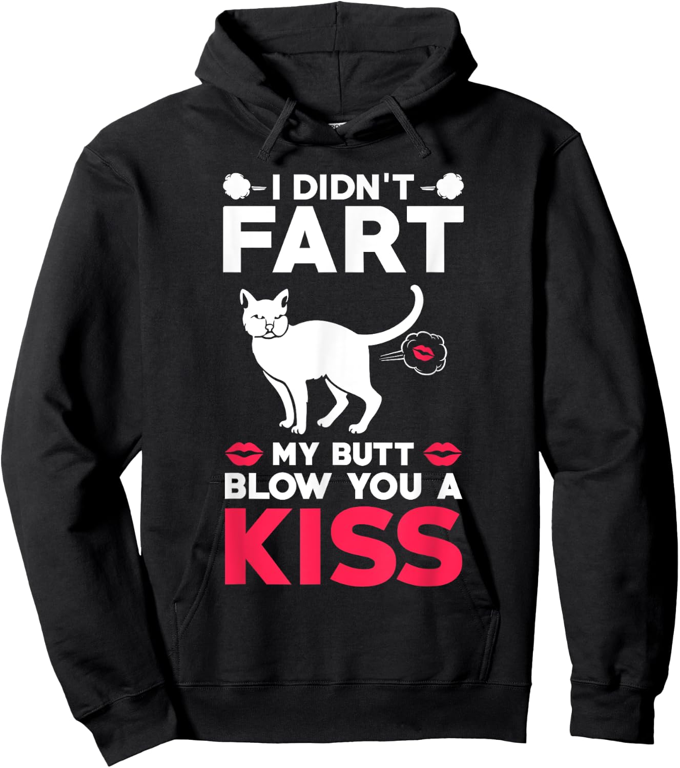I didn't Fart My Butt Blow You A Kiss Funny Cat Gift Cats Men Women Kids Hoodie - Hoodie | Black