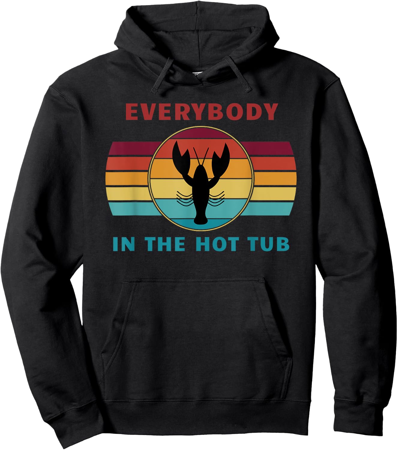 Everybody In The Hot Tub Funny Crawfish Crayfish Eating Hoodie - Hoodie | Black