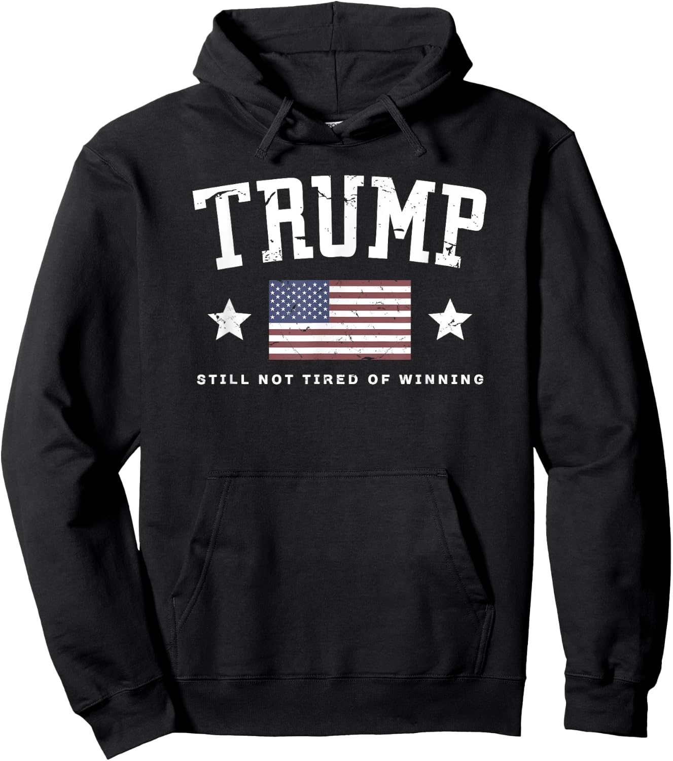TRUMP Still Not Tired Of Winning Vintage American Flag Funny Hoodie - Hoodie | Black