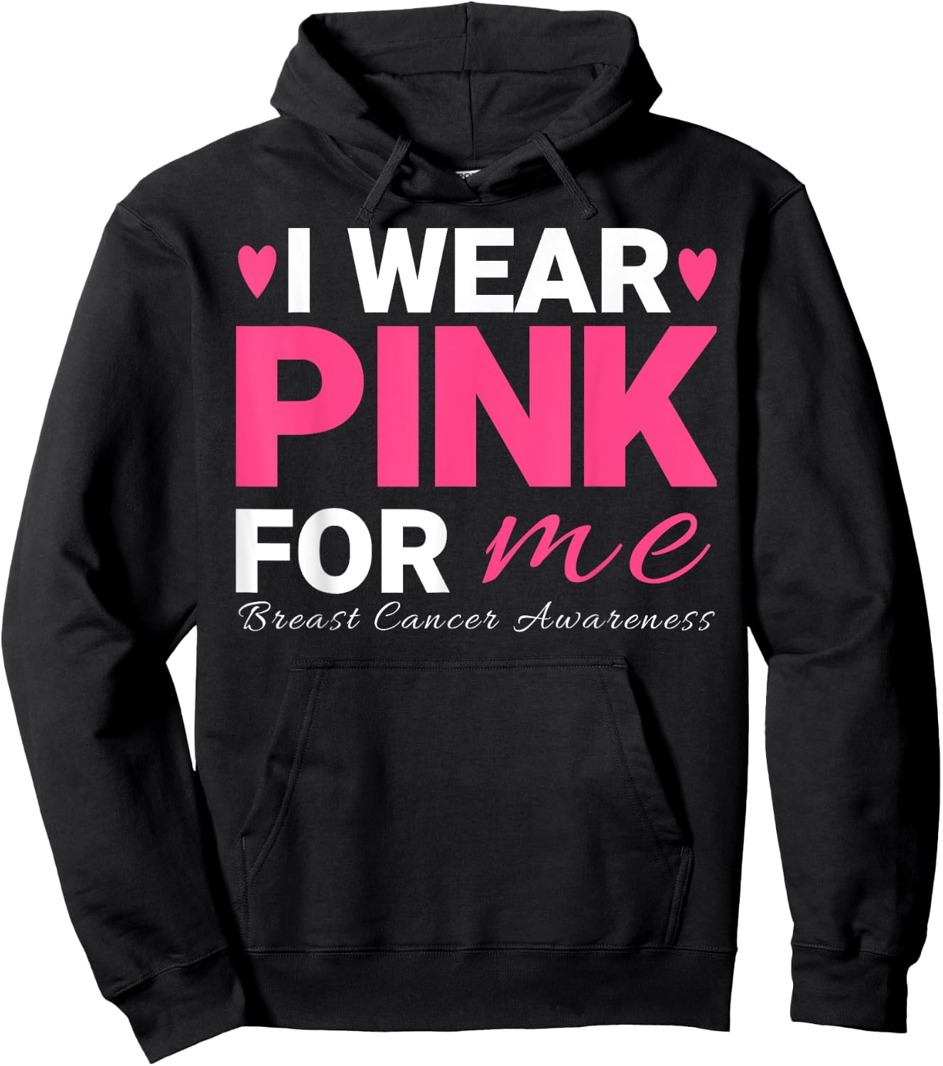 I Wear Pink For Me Breast Cancer Awareness Hoodie - Hoodie | Black