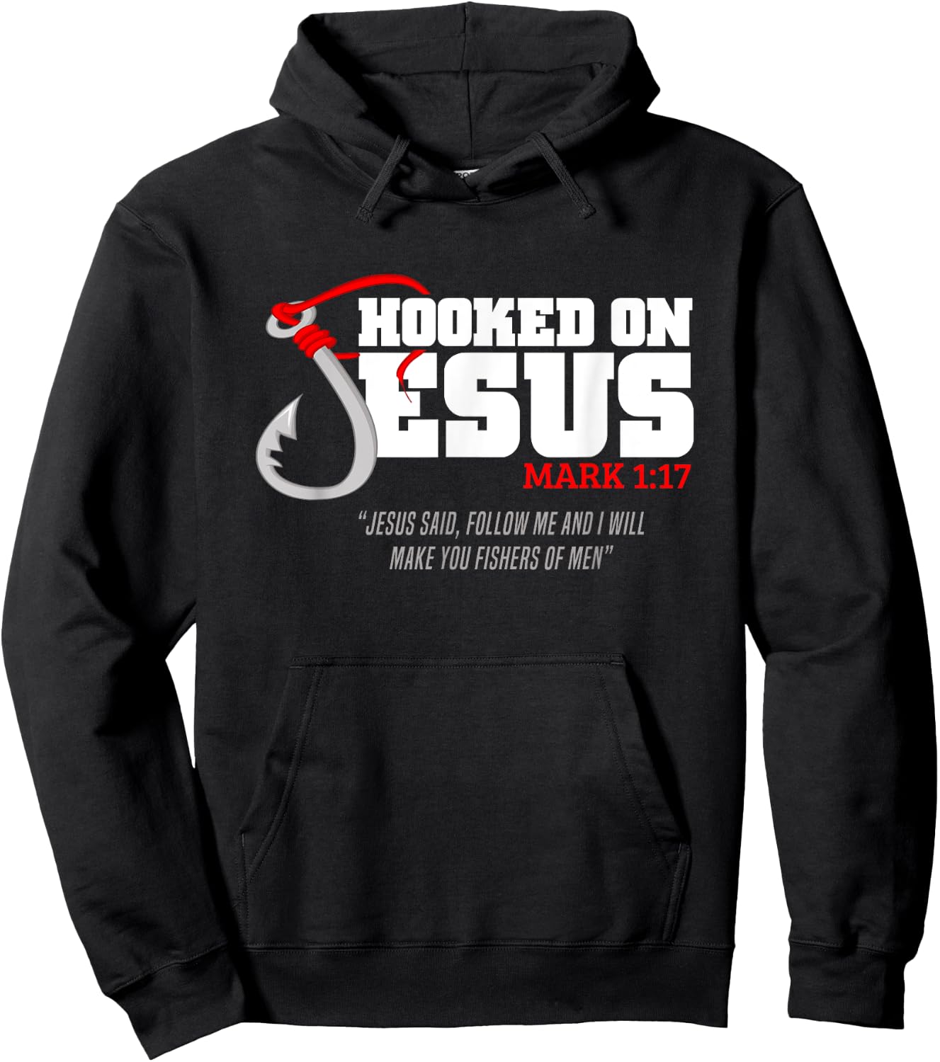 Hooked On Jesus Mark 1:17 Religious Bible Verse - Fishermen Hoodie - Hoodie | Black
