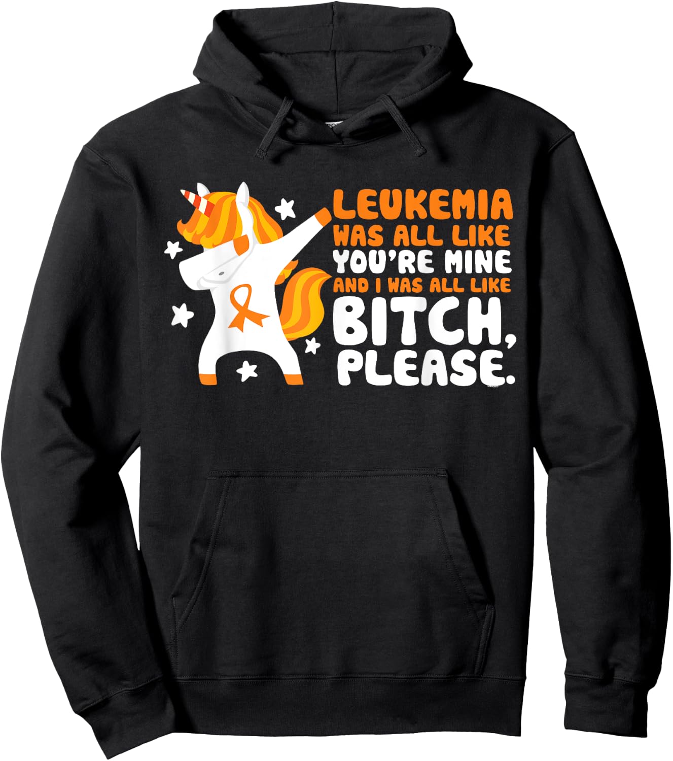 Leukemia You're Mine Bitch Please Unicorn Awareness Gift Hoodie - Hoodie | Black