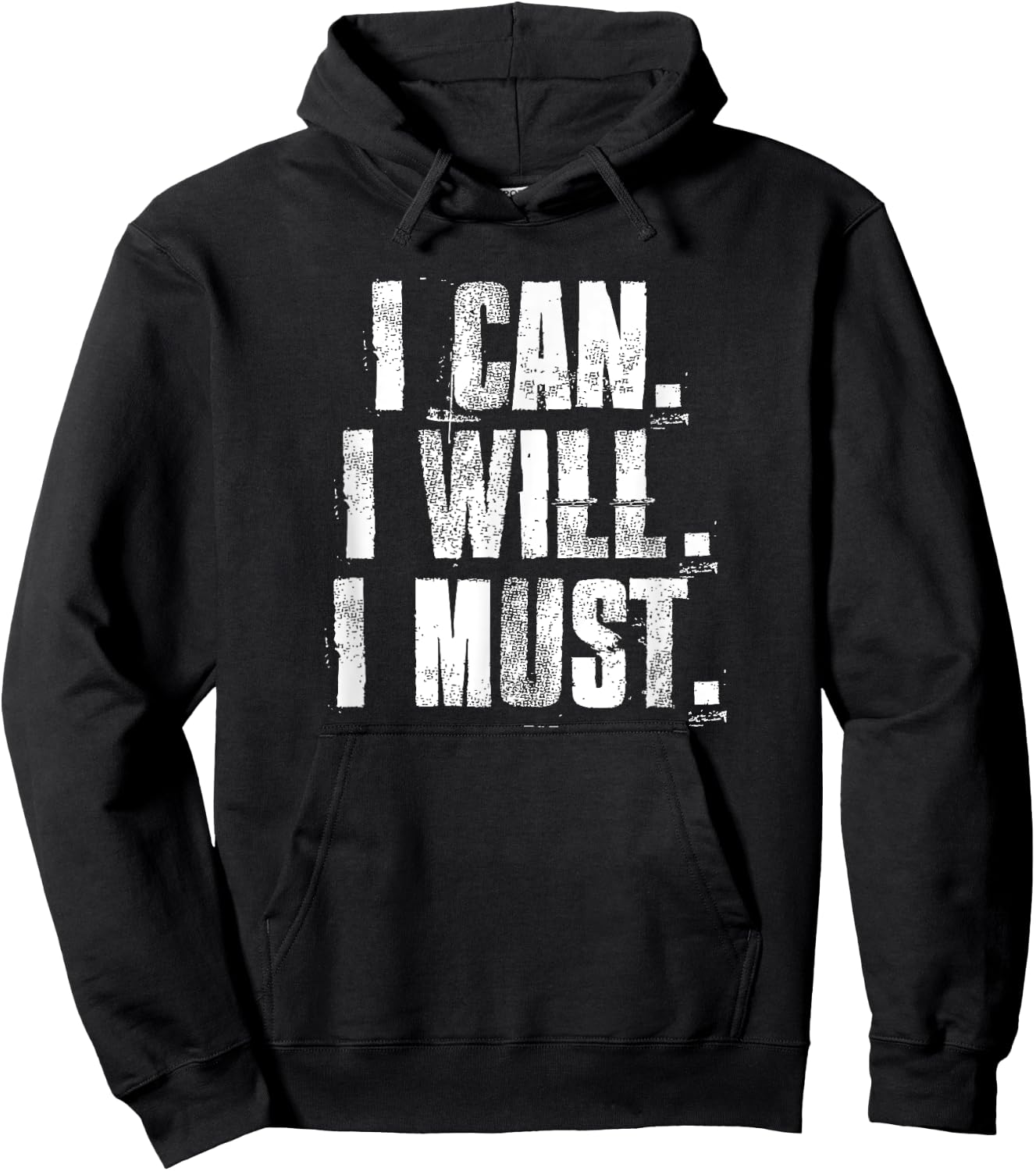 I Can. I Will. I Must. Motivational Gym Workout Fitness Hoodie - Hoodie | Black