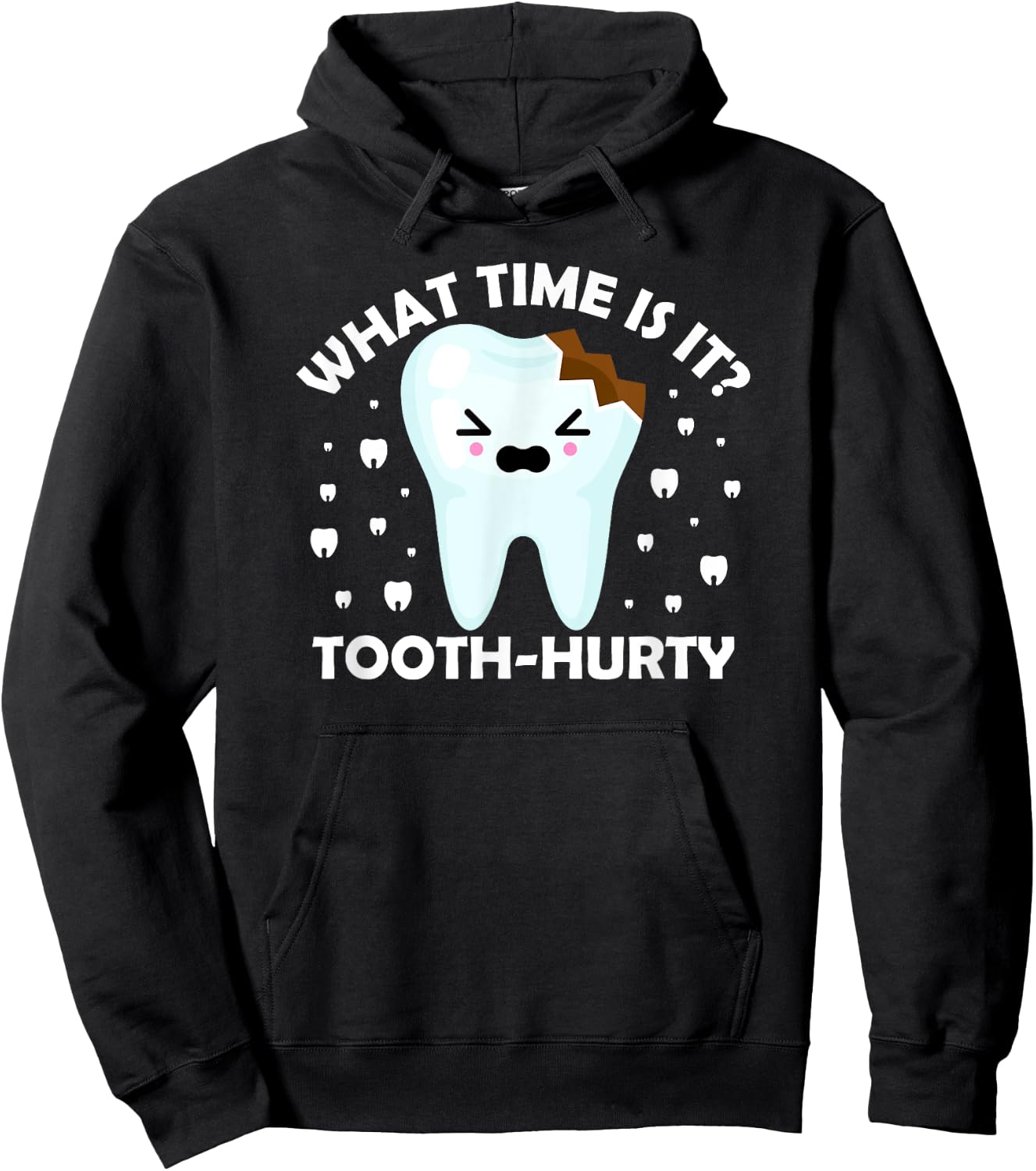 Dentist Dental Hygiene what time is it Tooth Hurty Joke Hoodie - Hoodie | Black