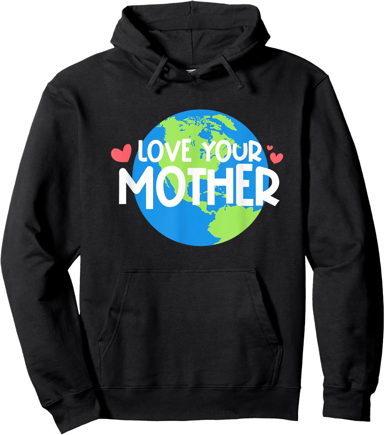 Love Your Mother Earth Day Hoodie - Hoodie | Black