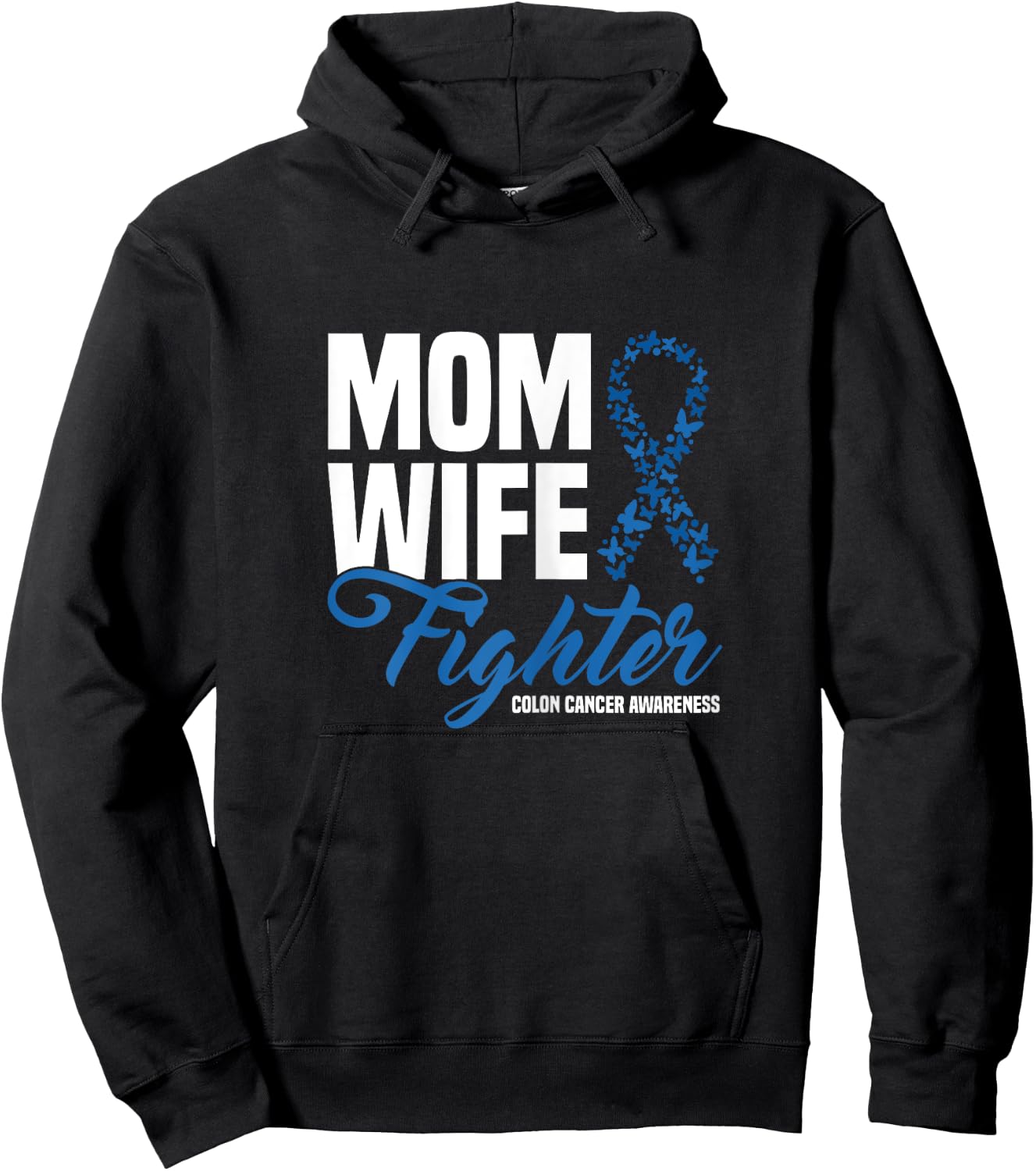 Mom Wife Fighter Blue Ribbon Colon Cancer Awareness Hoodie - Hoodie | Black