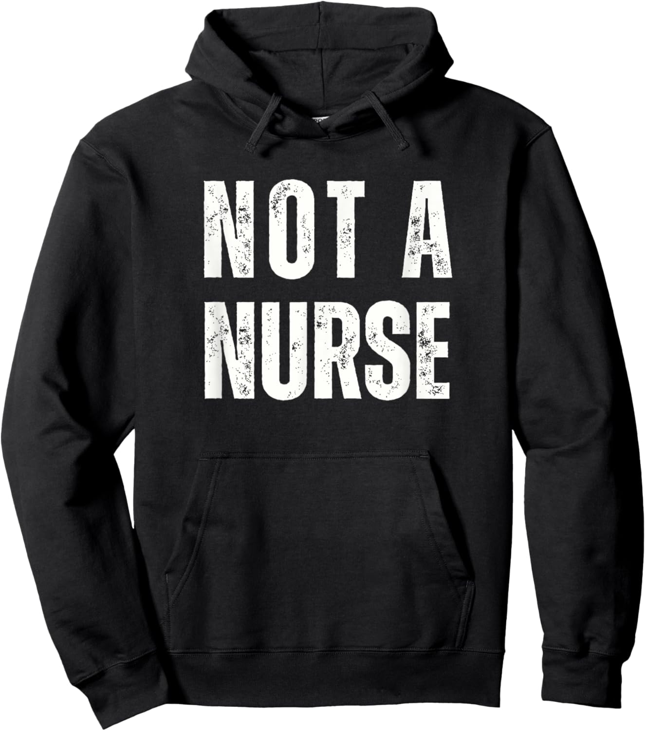 Not a Nurse Vintage Distressed Style Non-RN Statement Hoodie - Hoodie | Black