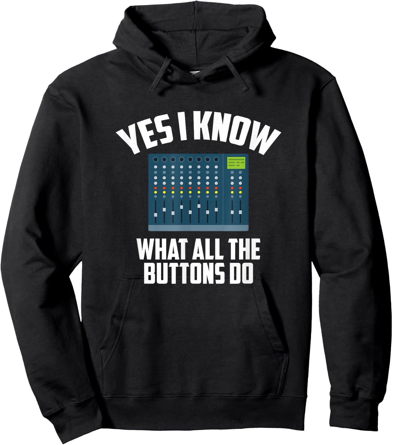 Yes I Know What All The Buttons Do, Audio Engineer Hoodie - Hoodie | Black