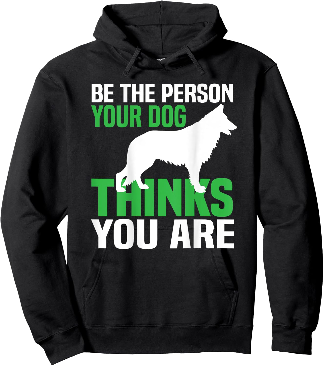 Be the person your dog thinks you are Hoodie - Hoodie | Black