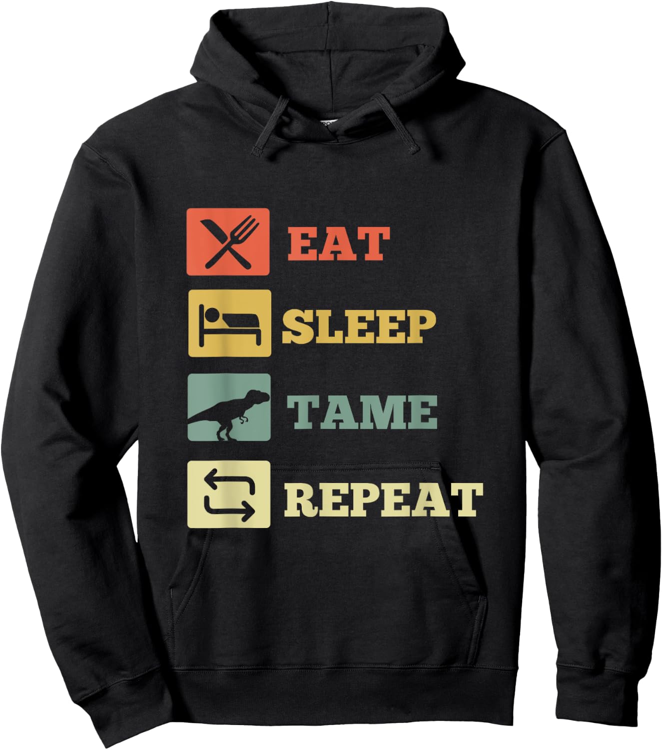 Eat Sleep Tame Repeat Dinosaur Hoodie - Hoodie | Black