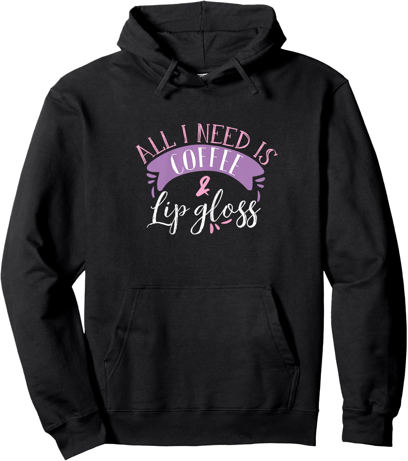 all I need is coffee and lip gloss funny makeup lover gift Hoodie - Hoodie | Black