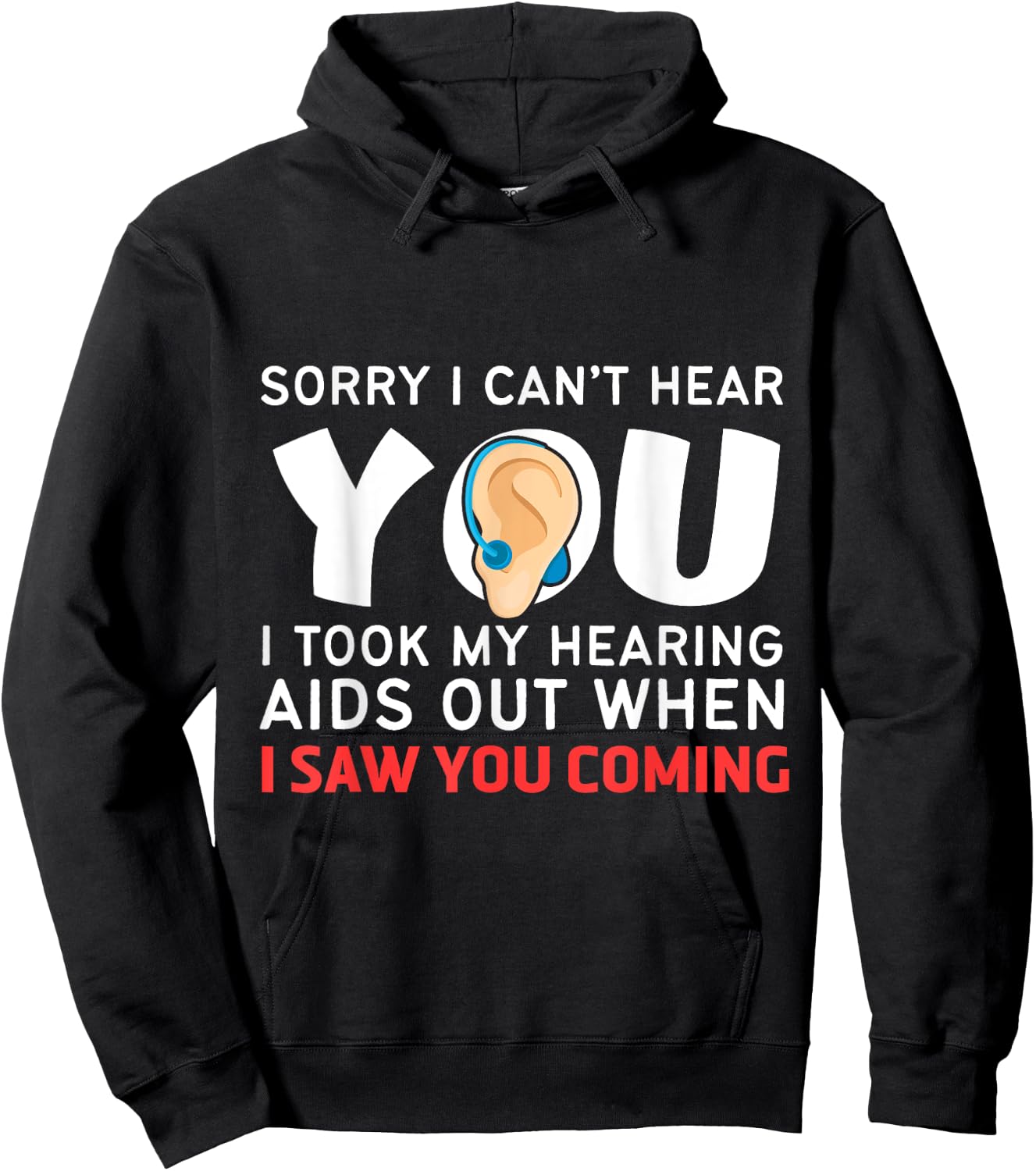 Funny and Humorous Medicine Apparel Sorry I Can't Hear You Hearing Aids Hoodie - Hoodie | Black