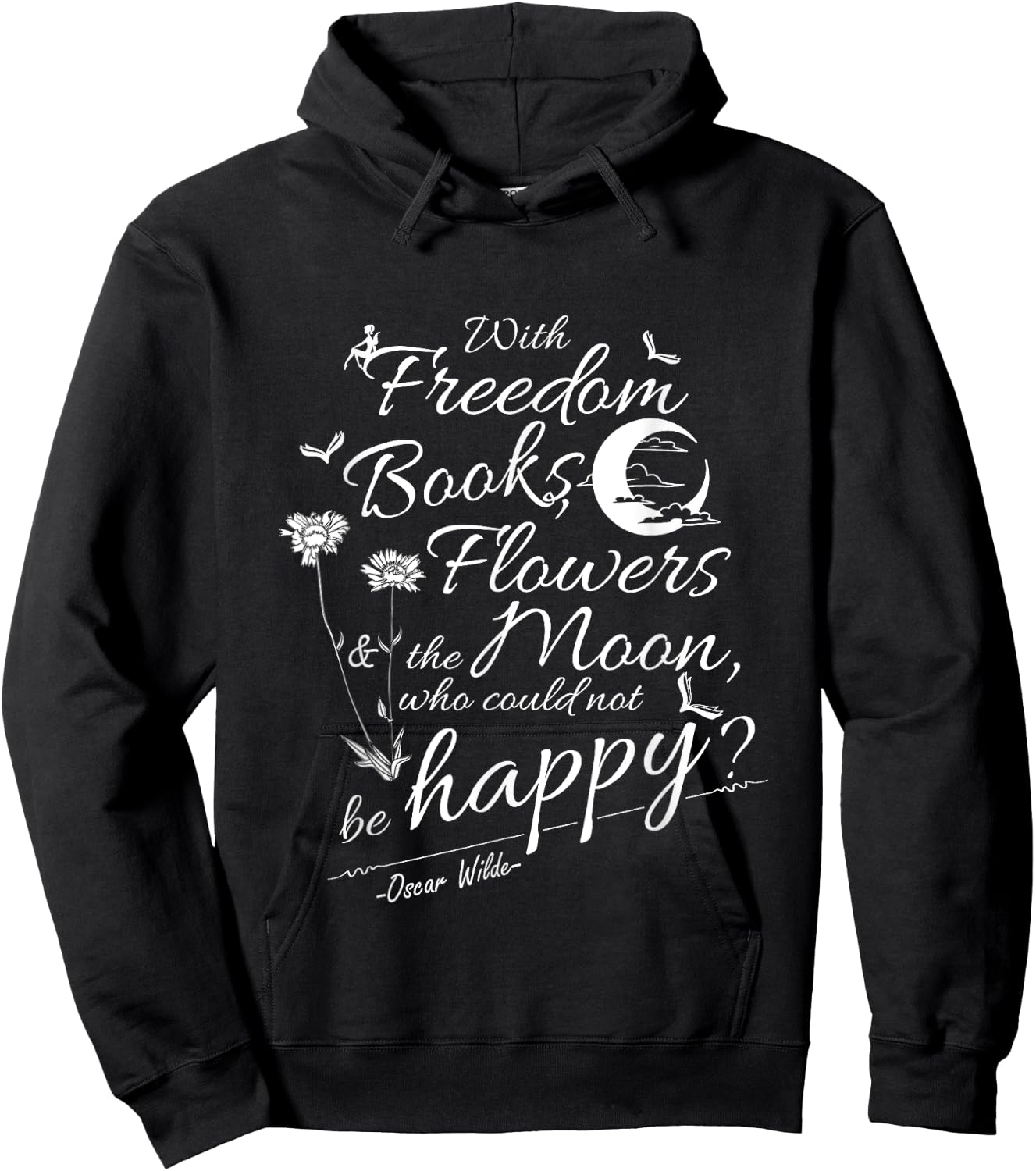 Oscar Wilde Quote Freedom, Flowers, Books, Moon Hoodie - Hoodie | Black