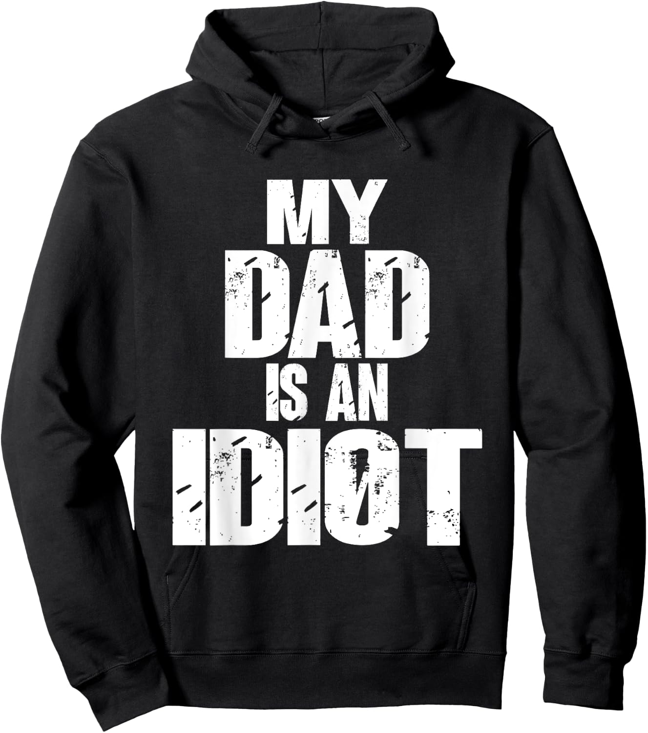 Funny My Dad is an Idiot Sarcastic Father Gift Hoodie - Hoodie | Black