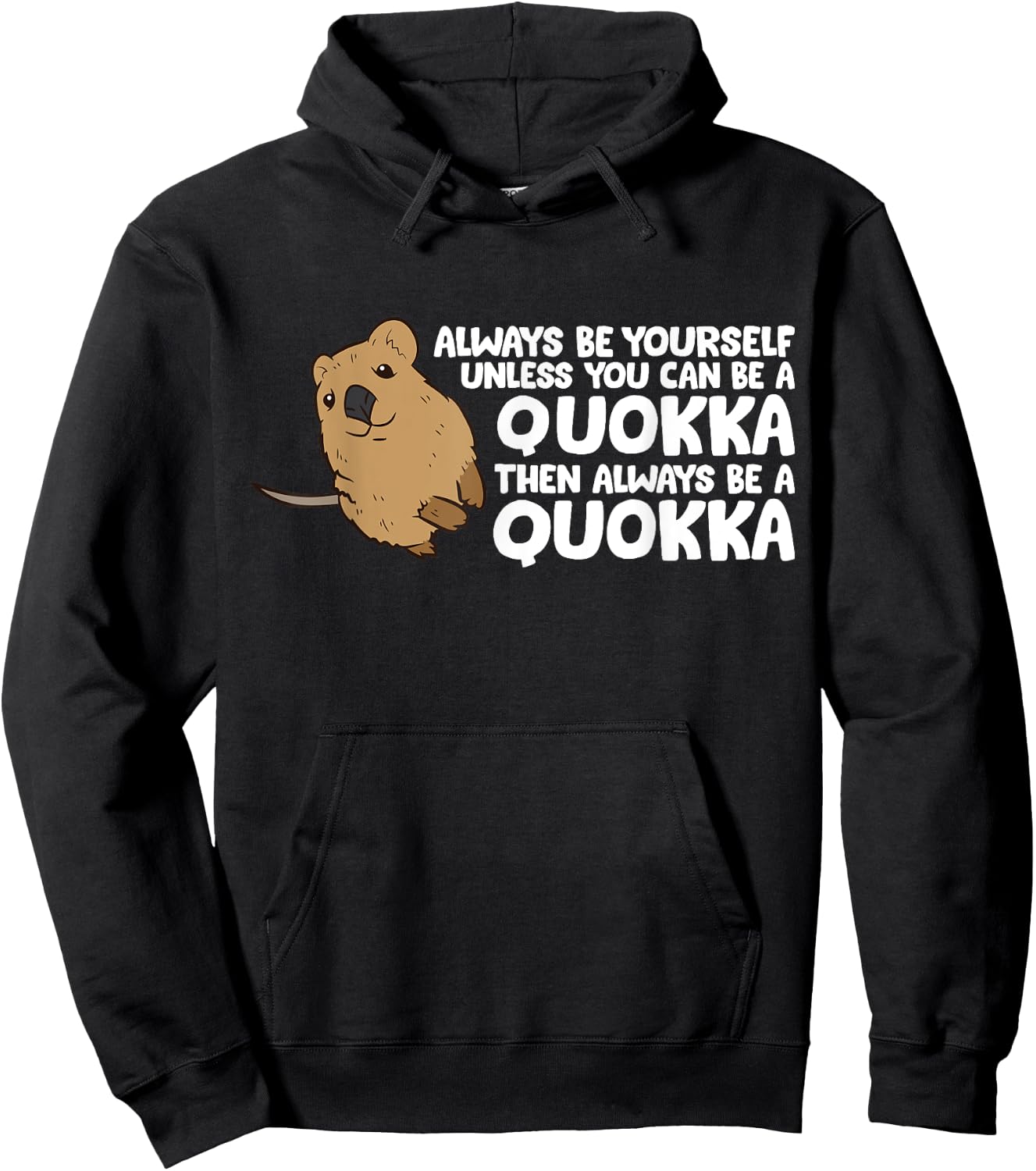 Funny Quokka Always Be Yourself Unless You Can Be A Quokka Hoodie - Hoodie | Black