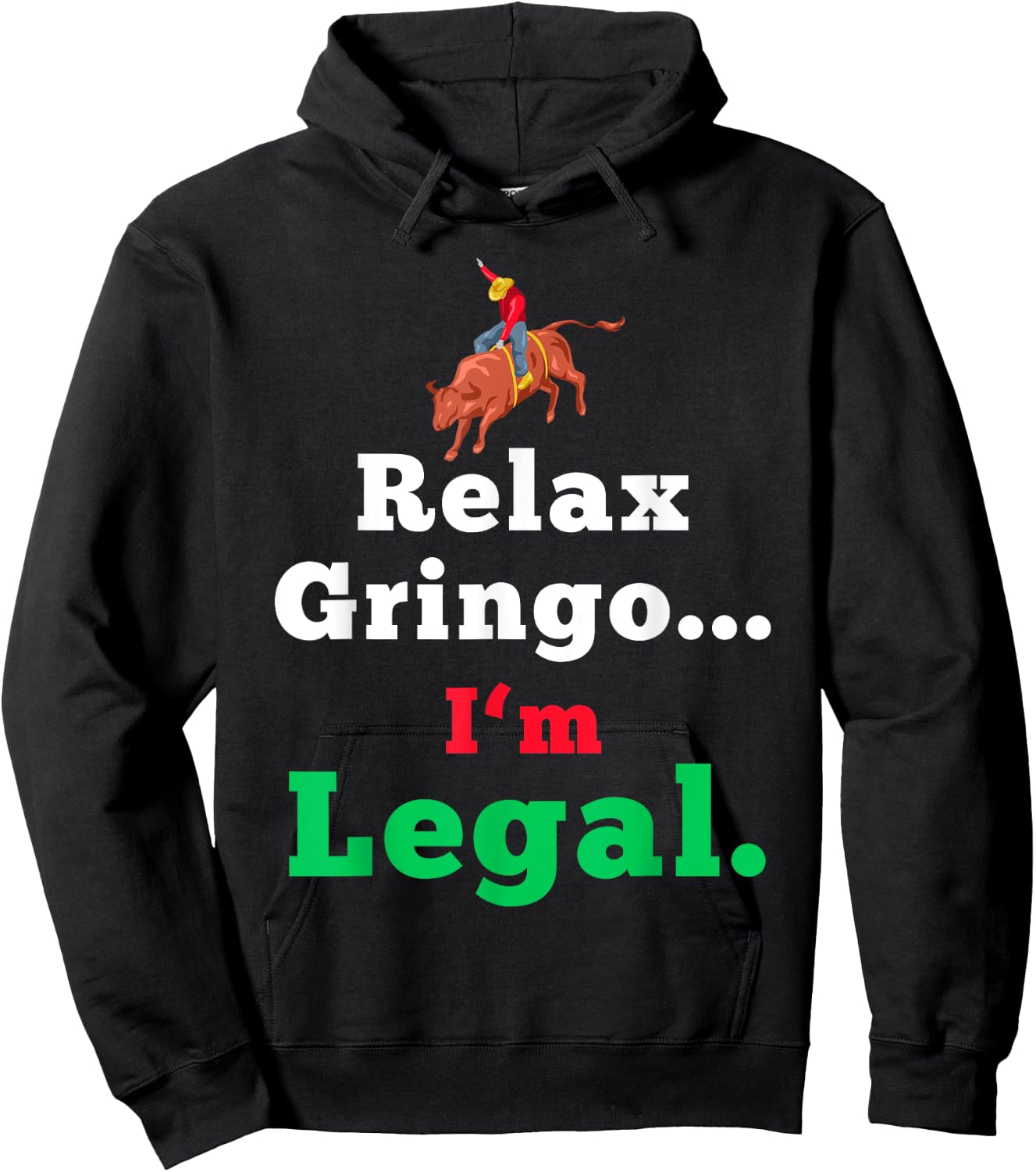 Funny Mexican Shirts & Women - Relax Gringo Im Legal Hoodie - Hoodie | Black