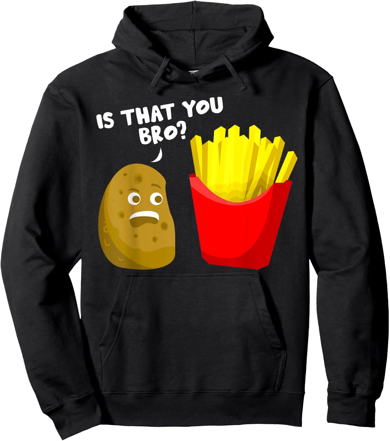 Is That You Bro Potato Gift French Fries Funny French Fry Hoodie - Hoodie | Black