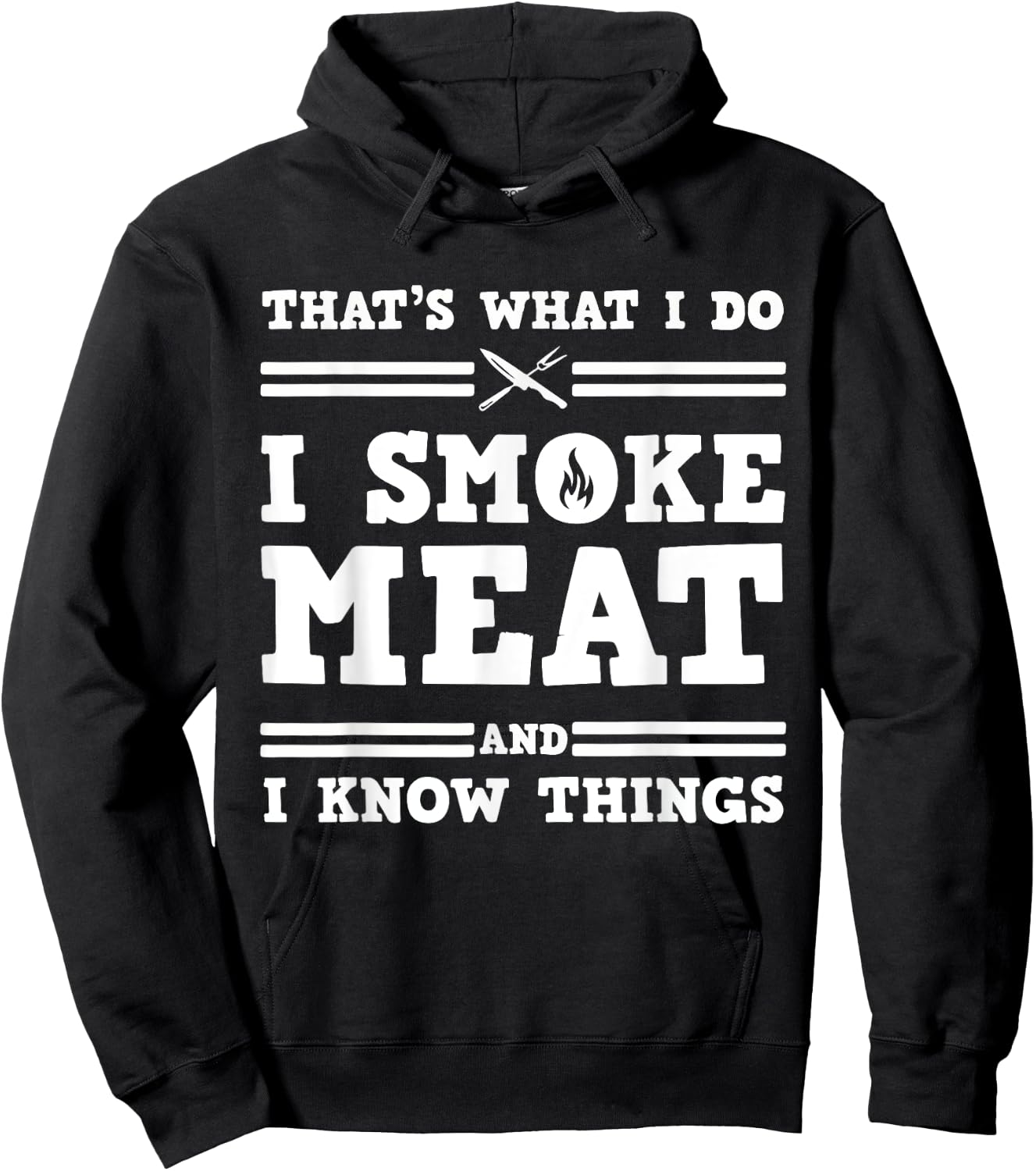 That's What I Do I Smoke Meat And I Know Things Hoodie - Hoodie | Black