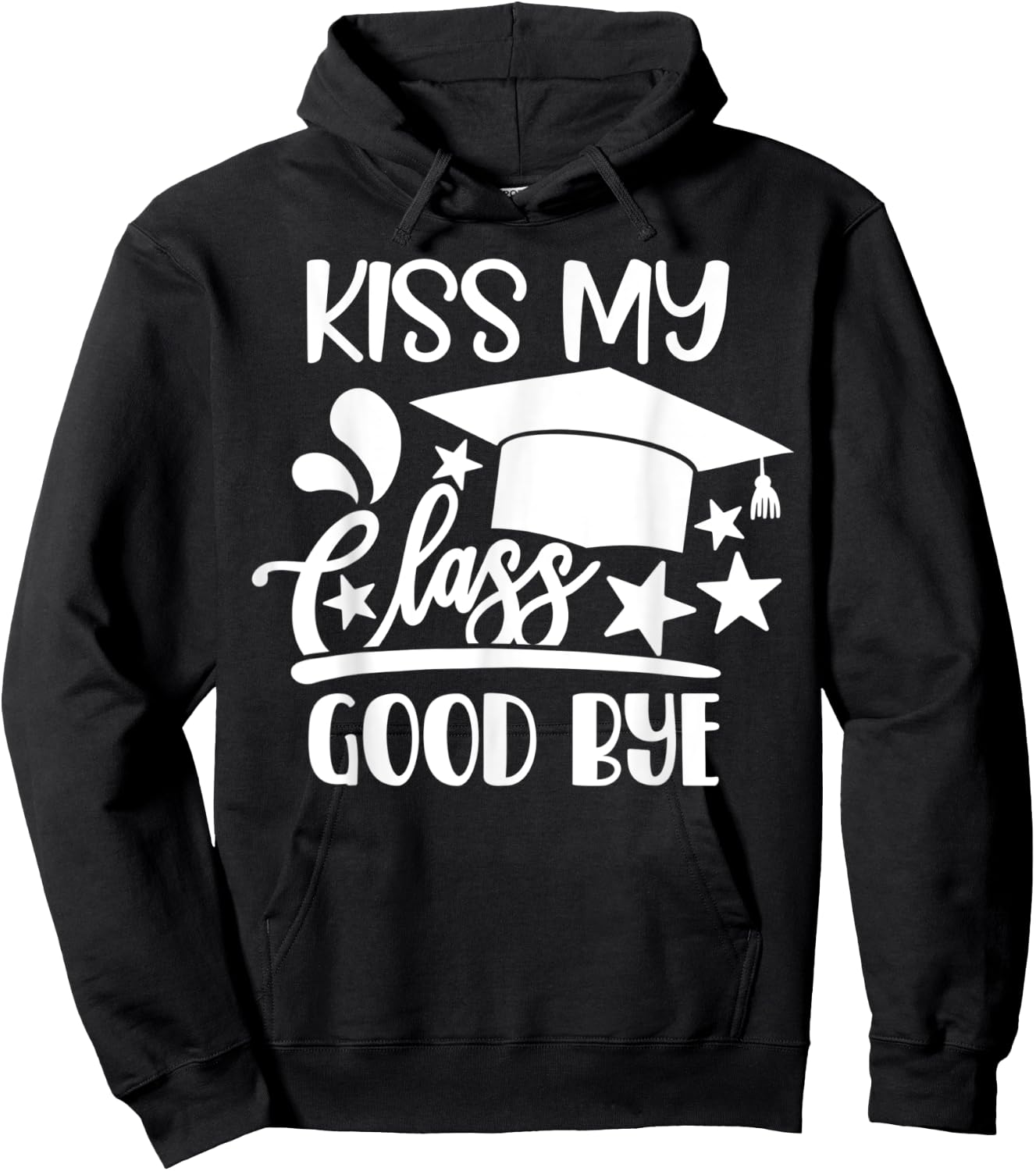 Kiss My Class Goodbye Class of 2021 HS Senior Graduation Hoodie - Hoodie | Black