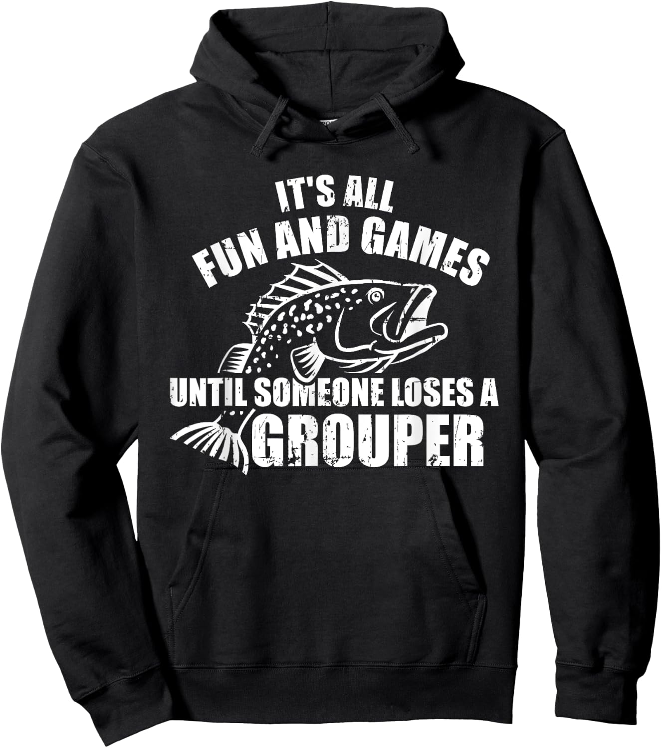 Fishing It's all fun and games until someone loses a grouper Hoodie - Hoodie | Black