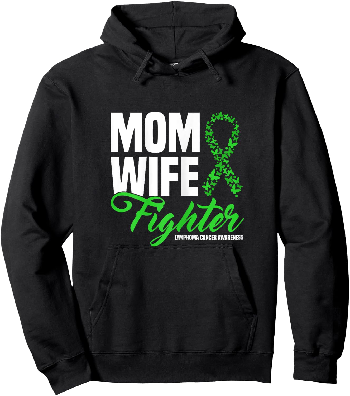 Mom Wife Fighter Green Ribbon Lymphoma Cancer Awareness Hoodie - Hoodie | Black
