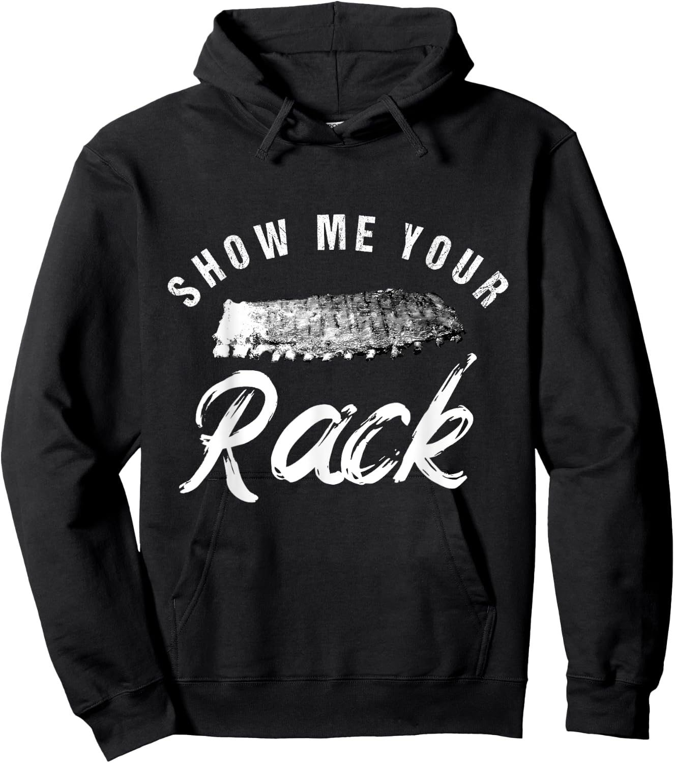Show Me Your Rack | Funny Smoked BBQ Ribs Lover Hoodie - Hoodie | Black