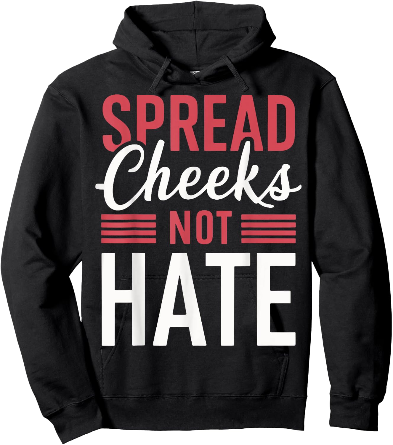 Spread Cheeks Not Hate Hoodie - Hoodie | Black