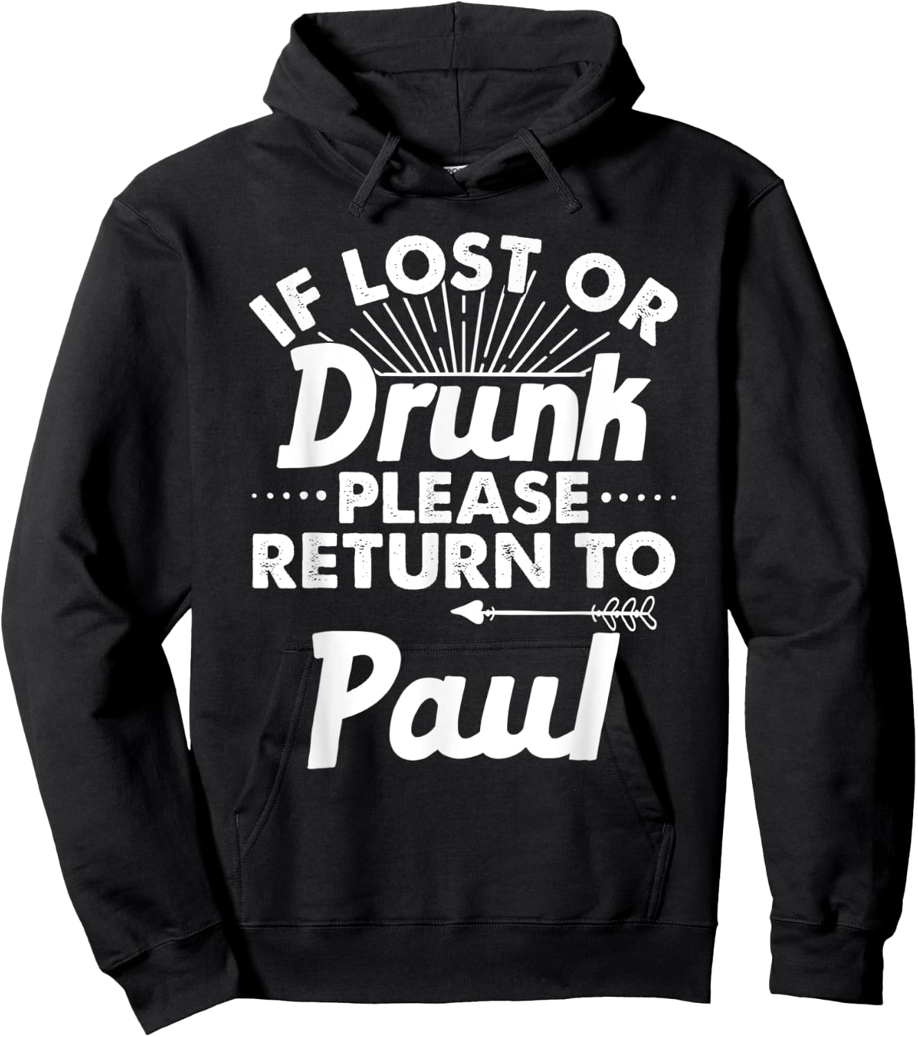 If Lost Or Drunk Please Return To PAUL Gift Name Men Hoodie - Hoodie | Black