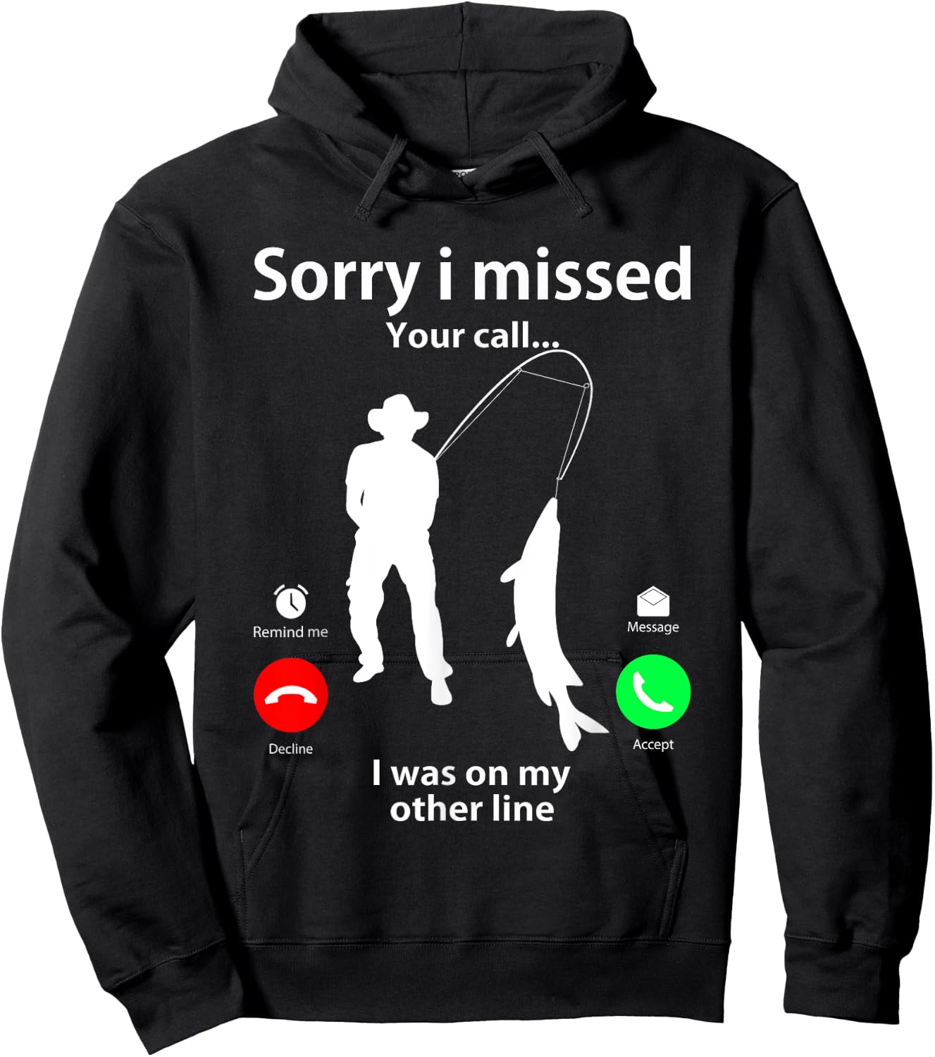 Sorry I Missed Your Call Was On Other Line Men Women Fishing Hoodie - Hoodie | Black
